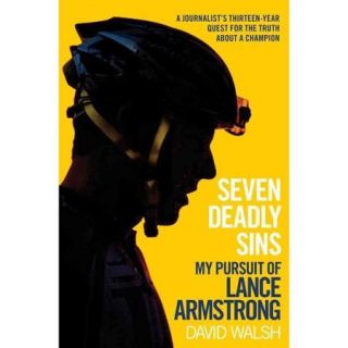 Seven Deadly Sins: My Pursuit of Lance Armstrong