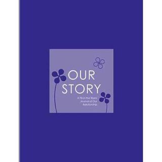 Our Story: A Fill in the Blank Journal of Our Relationship