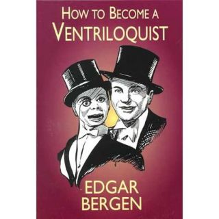 How to Become a Ventriloquist