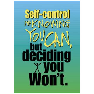 Self control is Knowing Poster