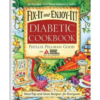 Fix It and Enjoy it! Diabetic Cookbook: Stove Top and Oven Recipes For Everyone!