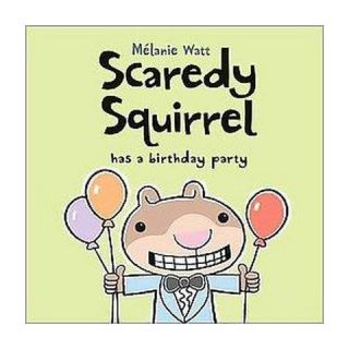 Scaredy Squirrel Has a Birthday Party (Hardcover)