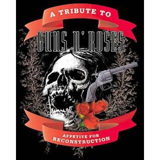 A Tribute To Guns N' Roses: Appetite For Reconstruction