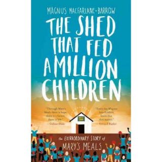 The Shed That Fed a Million Children (Reprint) (Paperback)