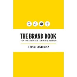 The Brand Book: How to Build a Profitable Brand   Fast, Effectively and Efficiently