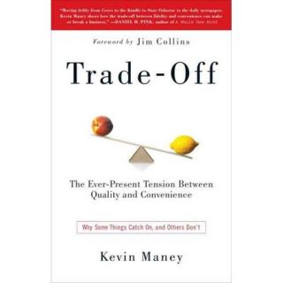 Trade Off: Why Some Things Catch On, and Others Don't