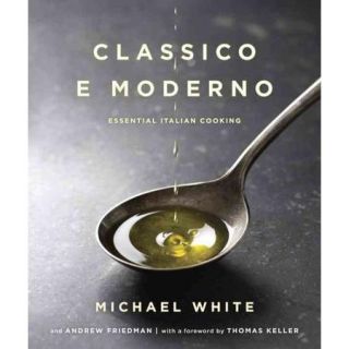 Classico e Moderno: Essential Italian Cooking
