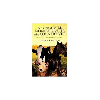 Never a Dull Moment the Life of a Countr (Paperback)