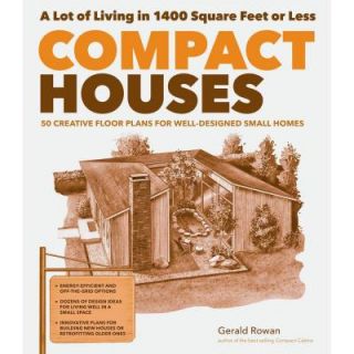 Compact Houses: 50 Creative Floor Plans for Well Designed Small Homes 9781612121024
