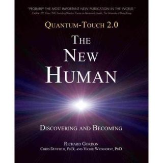 Quantum Touch 2.0 The New Human: Discovering and Becoming
