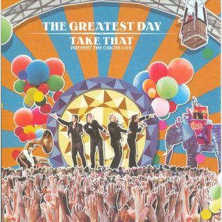 The Greatest Day    Take That Present: The Circus Live