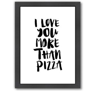 Love You More Than Pizza by Brett Wilson Framed Textual Art