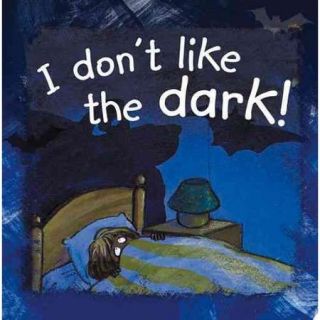 I don't like the dark!