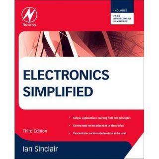 Electronics Simplified: Previously Published As Electronics Made Simple