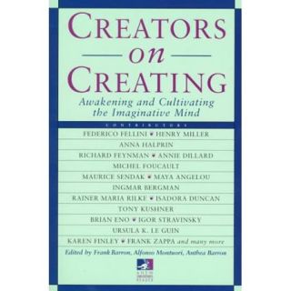 Creators on Creating: Awakening and Cultivating the Imaginative Mind