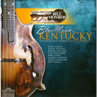 Blue Moon of Kentucky: Instrumental Tribute To Bill Monroe
