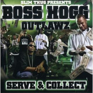 Slim Thug Presents: Boss Hogg Outlaws   Serve & Collect (Edited)