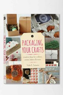 Packaging Your Crafts: Creative Ideas For Crafters, Artists, Bakers & More By Viola E. Sutanto
