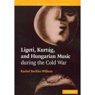 Ligeti, Kurtag, and Hungarian Music During the Cold War