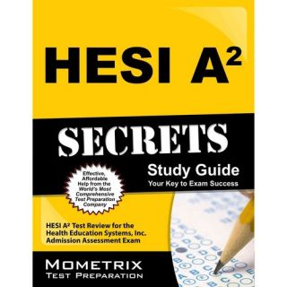 HESI A2 Secrets: HESI A2 Test Review for the Health Education Systems, Inc. Admission Assessment Exam