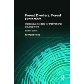 Forest Dwellers, Forest Protectors: Indigenous Models for International Development