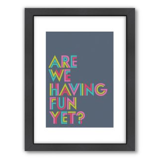 Are We Having Fun Yet Framed Textual Art