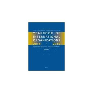 Yearbook of International Organizations 2014 2015: Statistics, Visualizations, and Patterns