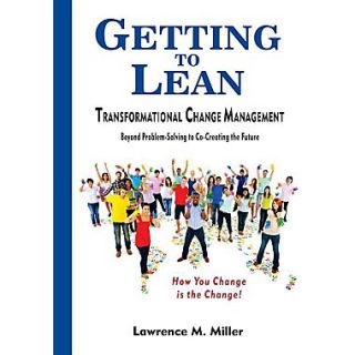 Miller Management Press Getting to Lean Transformational Change Management Book