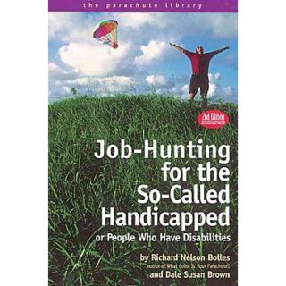 Job Hunting for the So Called Handicapped or People Who Have Disabilities Richard N. Bolles , Dale S. Brown Paperback
