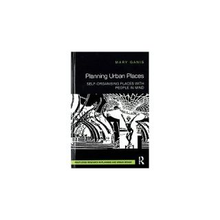 Planning Urban Places ( Routledge Research in Planning and Urban
