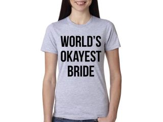Women's World's Okayest Bride Tshirt Funny Getting Married Tee For Women XL