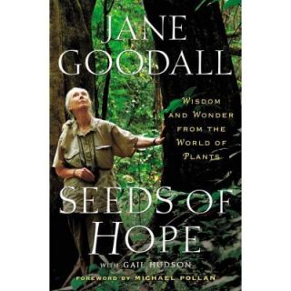 Seeds of Hope: Wisdom and Wonder from the World of Plants 9781455554492