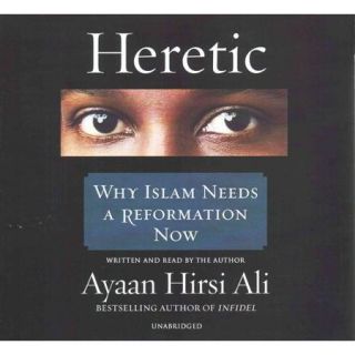 Heretic: Why Islam Needs a Reformation Now: Library Edition