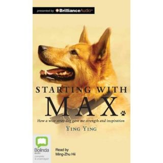 Starting With Max: How a Wise Stray Dog Gave Me Strength and Inspiration
