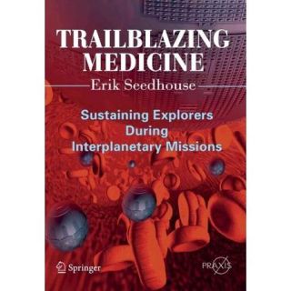 Trailblazing Medicine: Sustaining Explorers During Interplanetary Missions