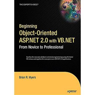 Beginning Object Oriented ASP.NET 2.0 with VB.NET: From Novice to Professional