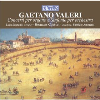 Gaetano Valeri: Concerti per organo e Sinfonie per orchestra