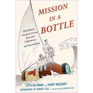 Mission in a Bottle: The Honest Guide to Doing Business Differently  and Succeeding