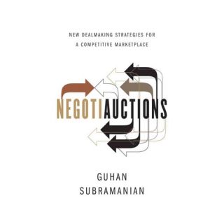 Negotiauctions: New Dealmaking Strategies for a Competitive Marketplace