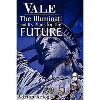 Vale: The Illuminati and Their Plans for the Future