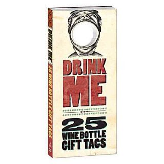 Drink Me!: 25 Wine Bottle Gift Tags
