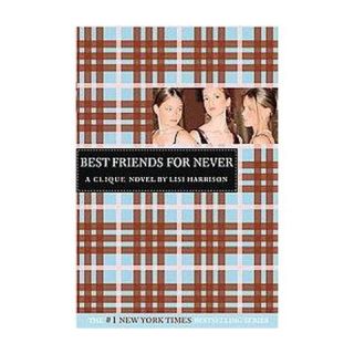 Best Friends For Never ( Clique) (Paperback)