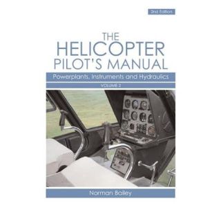The Helicopter Pilot's Manual: Powerplants, Instruments and Hydraulics