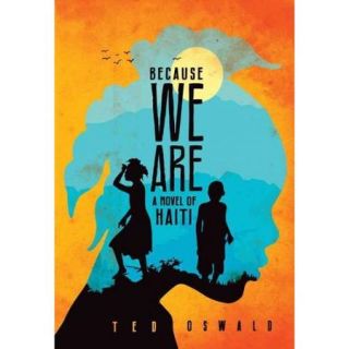 Because We Are: A Novel of Haiti